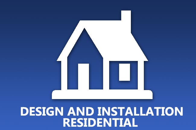 Design and Installation Residential